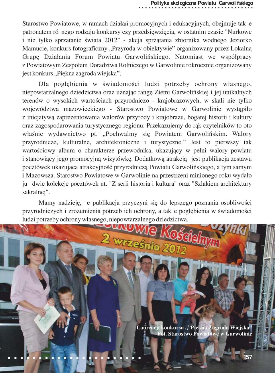 "Nurkowe i nie tylko sprzątanie świata 2012" - akcja sprzątania zbiornika wodnego Jeziorko Mamucie, konkurs fotograficzny Przyroda w obiektywie organizowany przez Lokalną Grupę Działania Forum