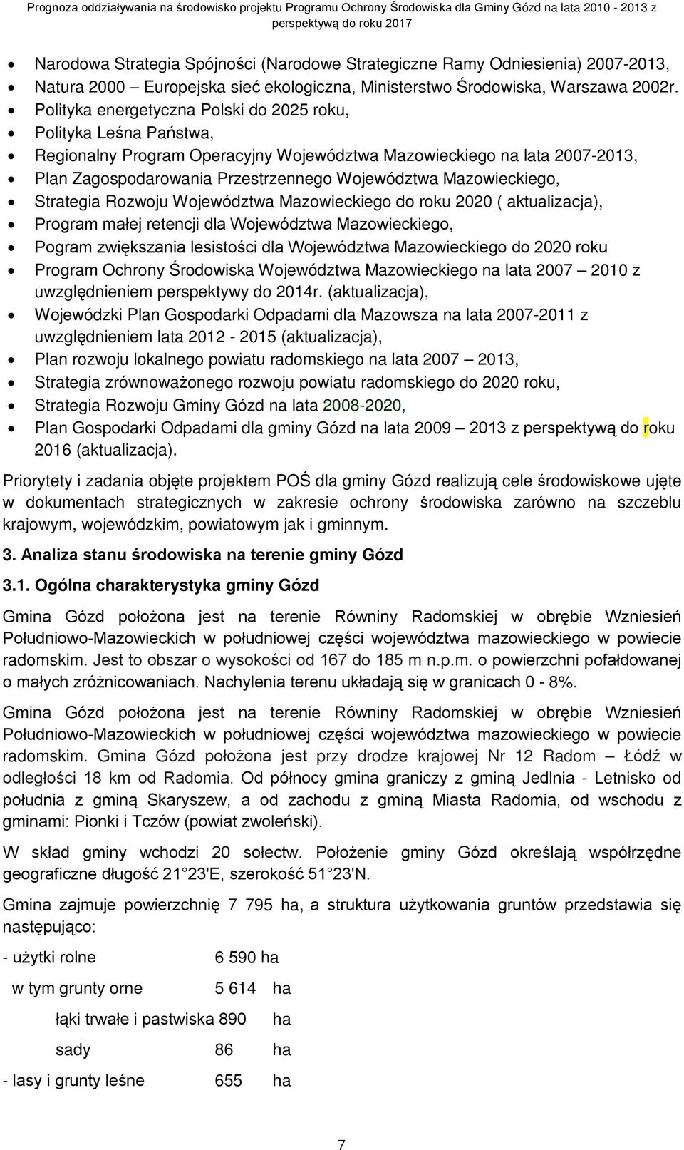 Mazowieckiego, Strategia Rozwoju Województwa Mazowieckiego do roku 2020 ( aktualizacja), Program małej retencji dla Województwa Mazowieckiego, Pogram zwiększania lesistości dla Województwa