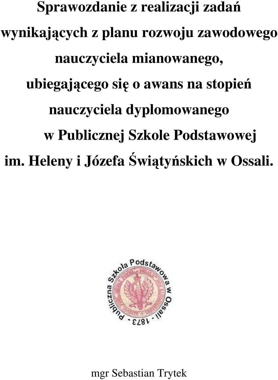 Sprawozdanie Z Realizacji Zada Wynikaj Cych Z Planu Rozwoju Zawodowego ...