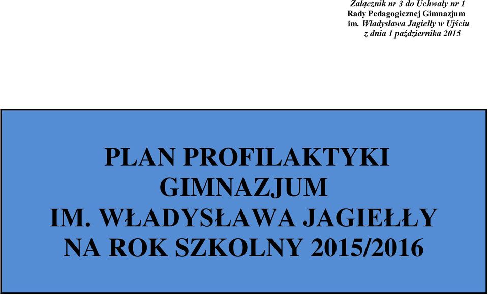 Władysława Jagiełły w Ujściu z dnia 1