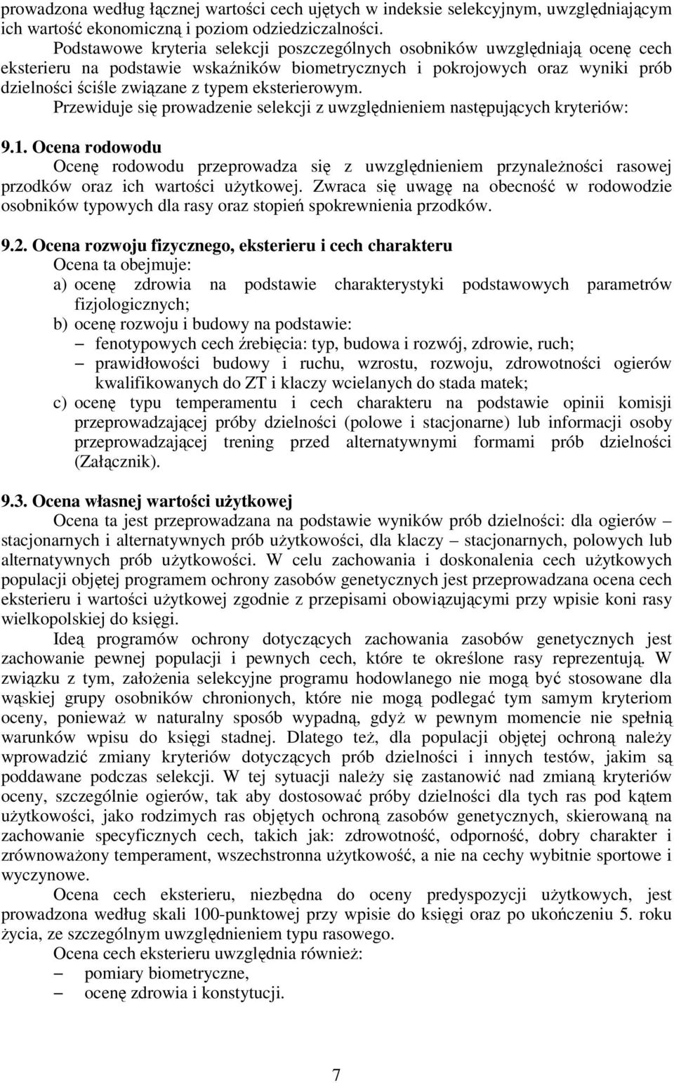 eksterierowym. Przewiduje się prowadzenie selekcji z uwzględnieniem następujących kryteriów: 9.1.