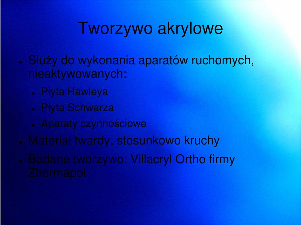 Schwarza Aparaty czynnościowe Materiał twardy,