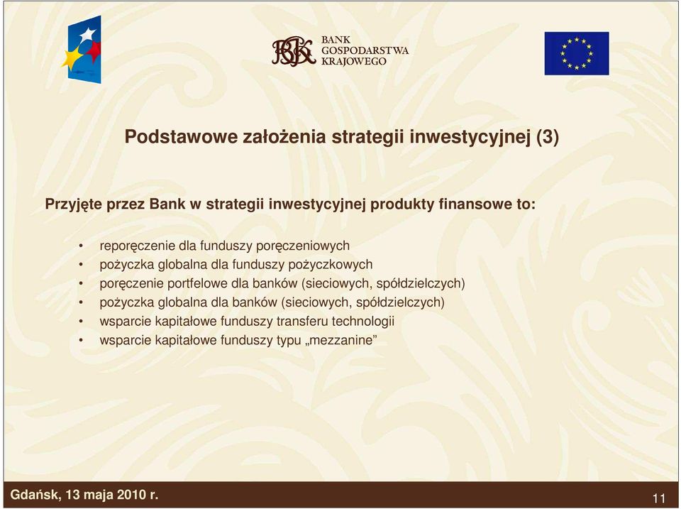 poręczenie portfelowe dla banków (sieciowych, spółdzielczych) poŝyczka globalna dla banków (sieciowych,