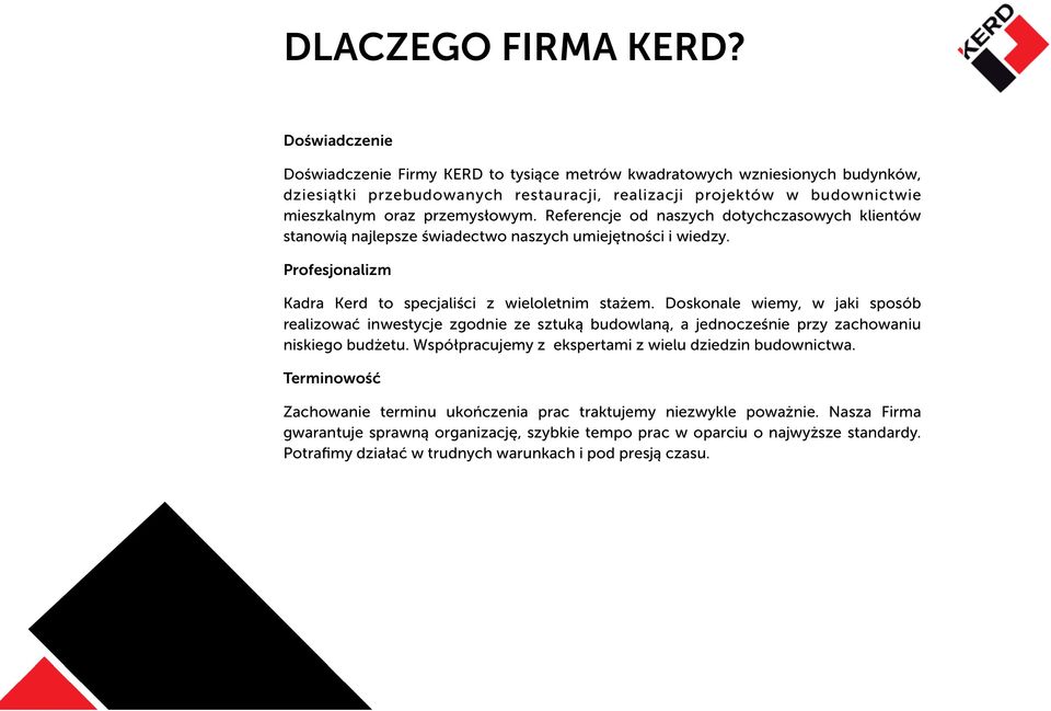 Referencje od naszych dotychczasowych klientów stanowią najlepsze świadectwo naszych umiejętności i wiedzy. Profesjonalizm Kadra Kerd to specjaliści z wieloletnim stażem.