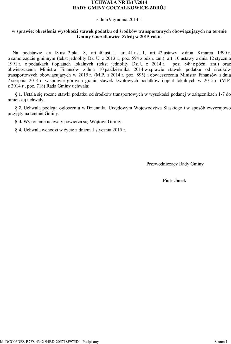 41 ust. 1, art. 42 ustawy z dnia 8 marca 1990 r. o samorządzie gminnym (tekst jednolity Dz. U. z 2013 r., poz. 594 z późn. zm.), art. 10 ustawy z dnia 12 stycznia 1991 r.