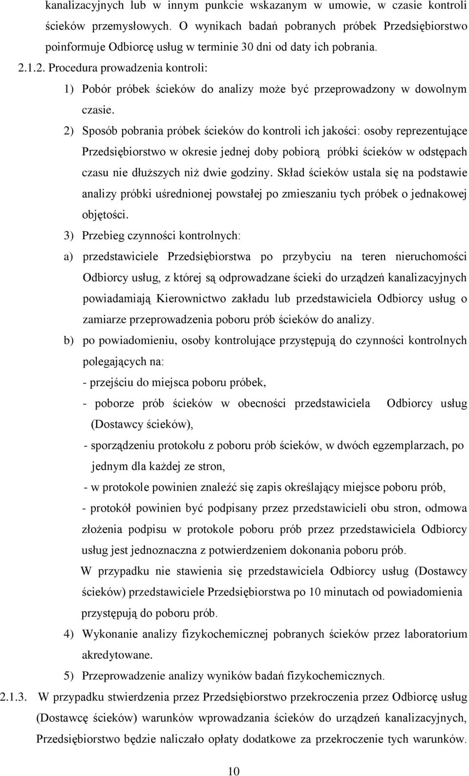 1.2. Procedura prowadzenia kontroli: 1) Pobór próbek ścieków do analizy może być przeprowadzony w dowolnym czasie.