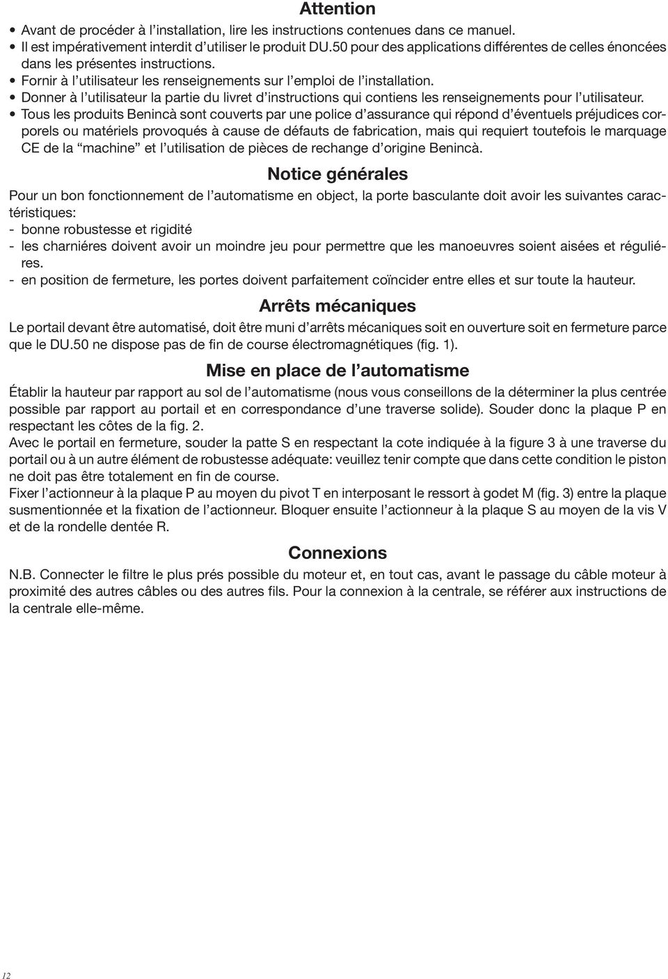 Donner à l utilisateur la partie du livret d instructions qui contiens les renseignements pour l utilisateur.