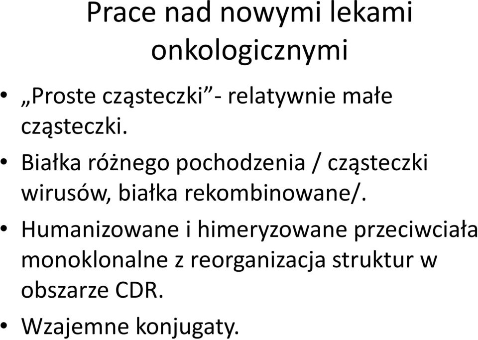 Białka różnego pochodzenia / cząsteczki wirusów, białka