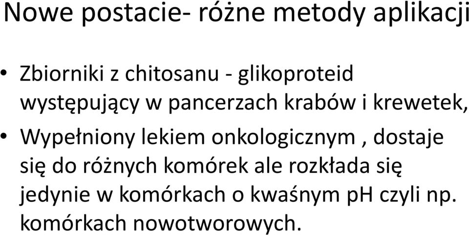 Wypełniony lekiem onkologicznym, dostaje się do różnych komórek