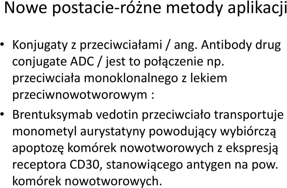 przeciwciała monoklonalnego z lekiem przeciwnowotworowym : Brentuksymab vedotin przeciwciało