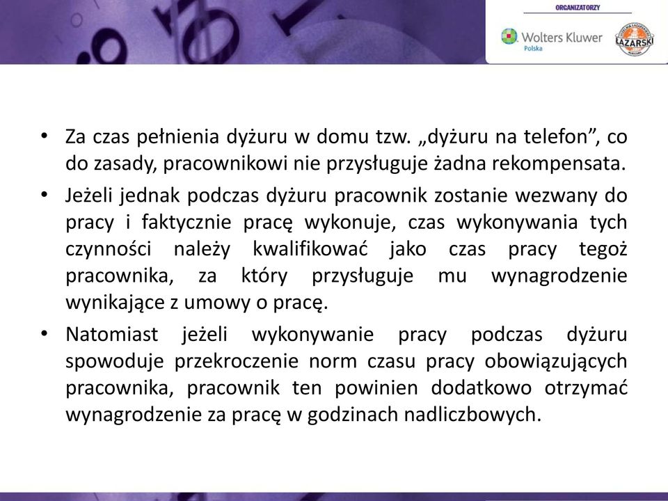 kwalifikować jako czas pracy tegoż pracownika, za który przysługuje mu wynagrodzenie wynikające z umowy o pracę.