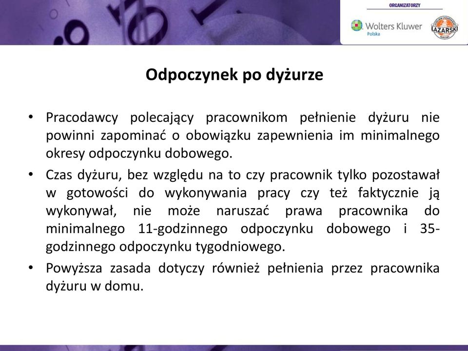 Czas dyżuru, bez względu na to czy pracownik tylko pozostawał w gotowości do wykonywania pracy czy też faktycznie ją