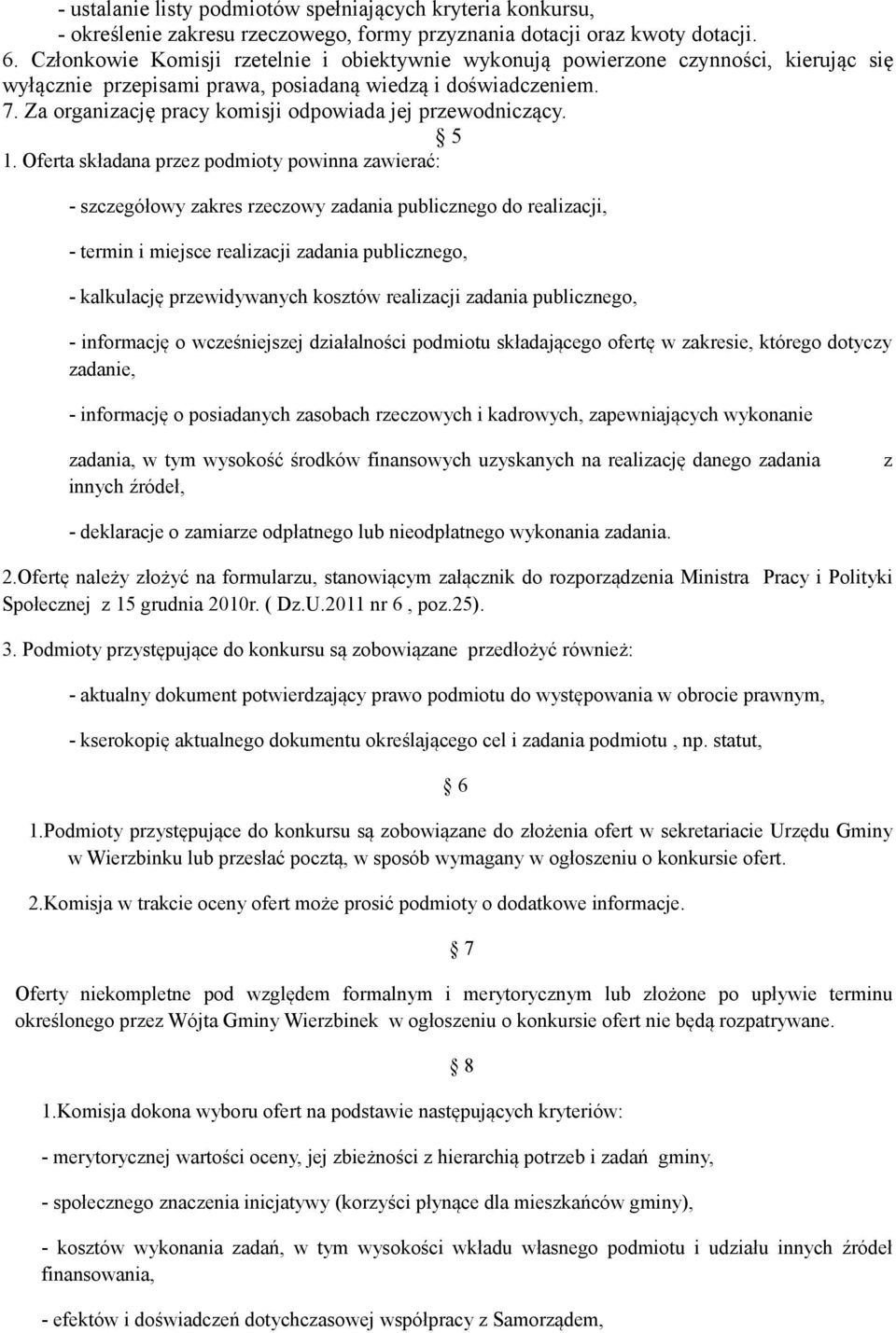 Za organizację pracy komisji odpowiada jej przewodniczący. 5 1.