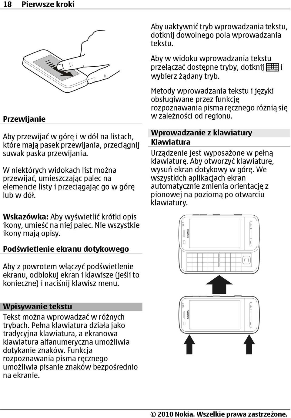 W niektórych widokach list można przewijać, umieszczając palec na elemencie listy i przeciągając go w górę lub w dół. Wskazówka: Aby wyświetlić krótki opis ikony, umieść na niej palec.