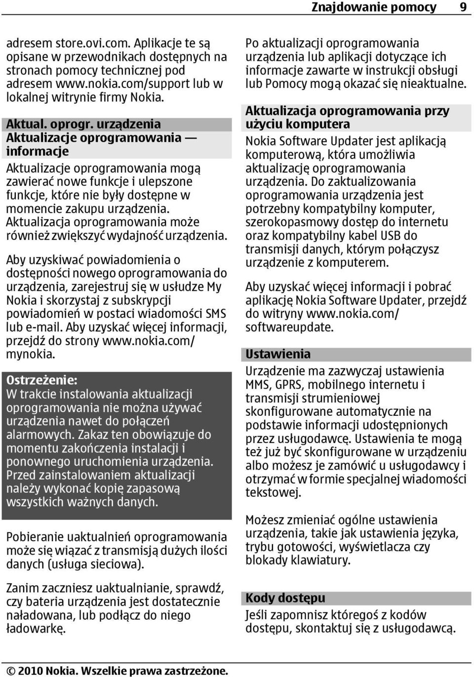 Aktualizacja oprogramowania może również zwiększyć wydajność urządzenia.