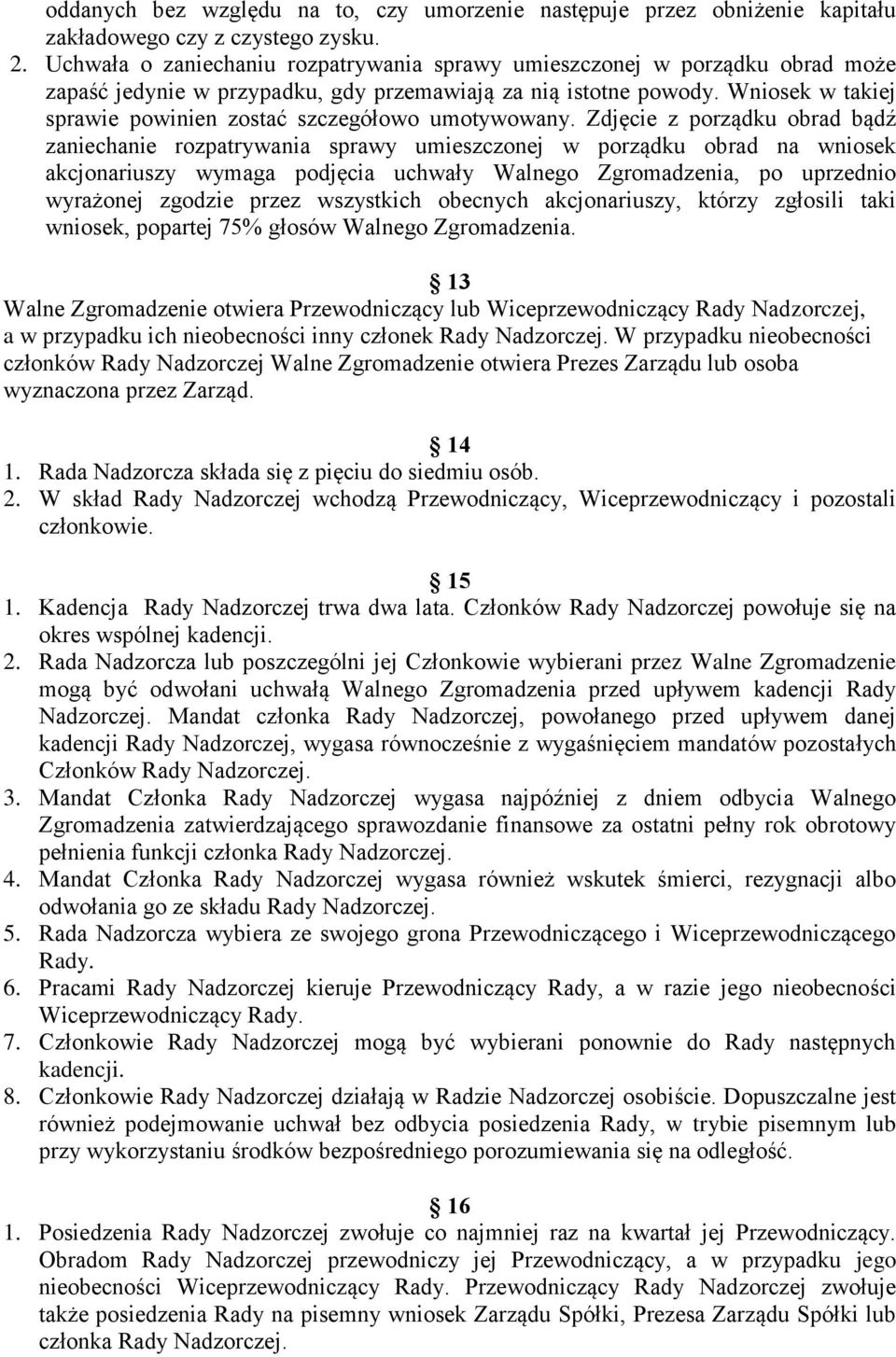 Wniosek w takiej sprawie powinien zostać szczegółowo umotywowany.