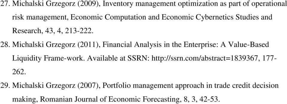 Michalski Grzegorz (2011), Financial Analysis in the Enterprise: A Value-Based Liquidity Frame-work.