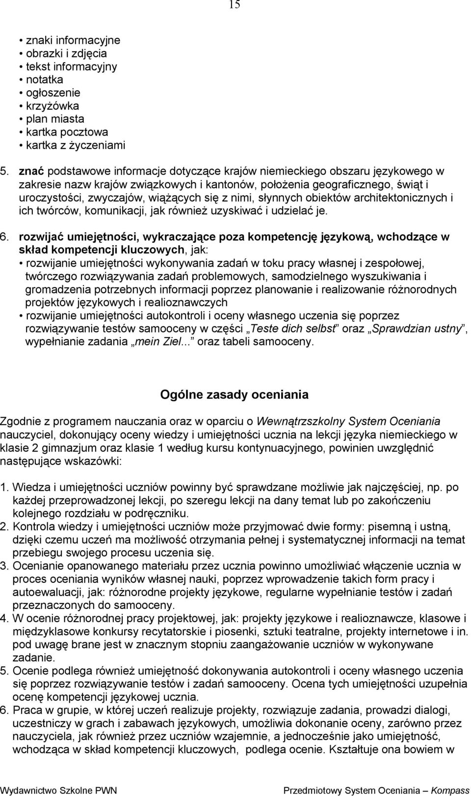 nimi, słynnych obiektów architektonicznych i ich twórców, komunikacji, jak również uzyskiwać i udzielać je. 6.