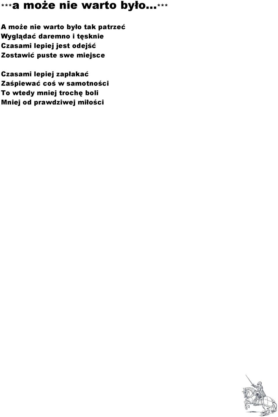 tęsknie Czasami lepiej jest odejść Zostawić puste swe miejsce