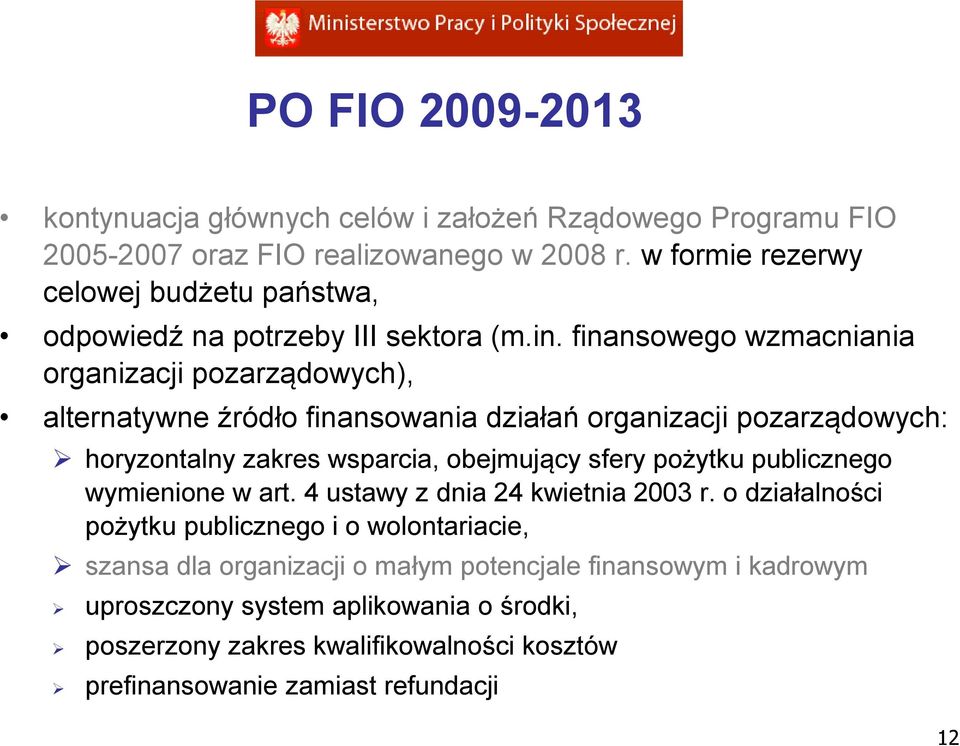 finansowego wzmacniania organizacji pozarządowych), alternatywne źródło finansowania działań organizacji pozarządowych: horyzontalny zakres wsparcia, obejmujący sfery