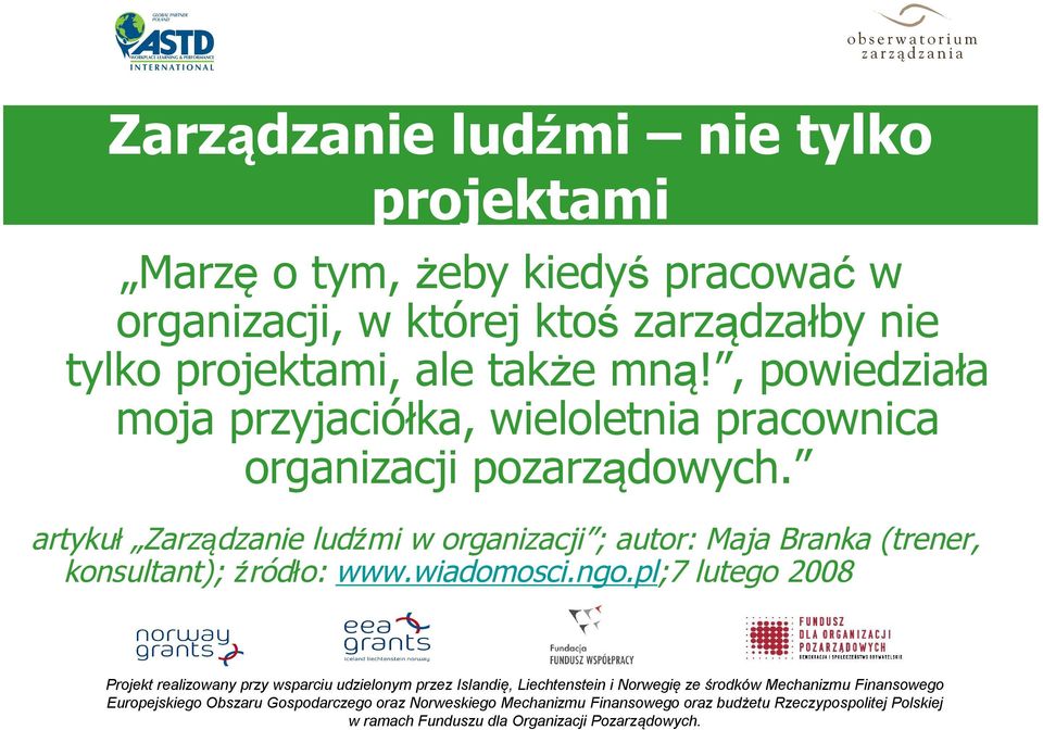 , powiedziała moja przyjaciółka, wieloletnia pracownica organizacji pozarządowych.