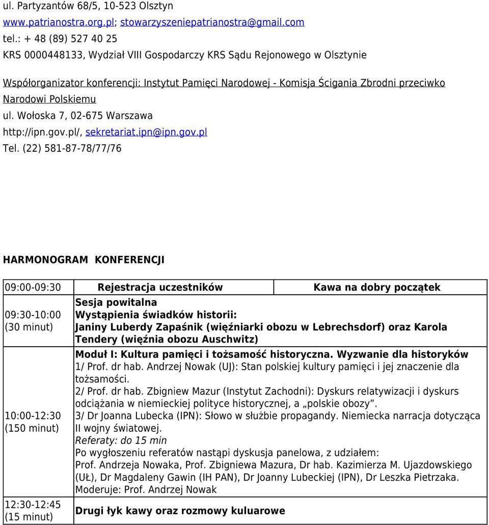 Polskiemu ul. Wołoska 7, 02-675 Warszawa http://ipn.gov.pl/, sekretariat.ipn@ipn.gov.pl Tel.