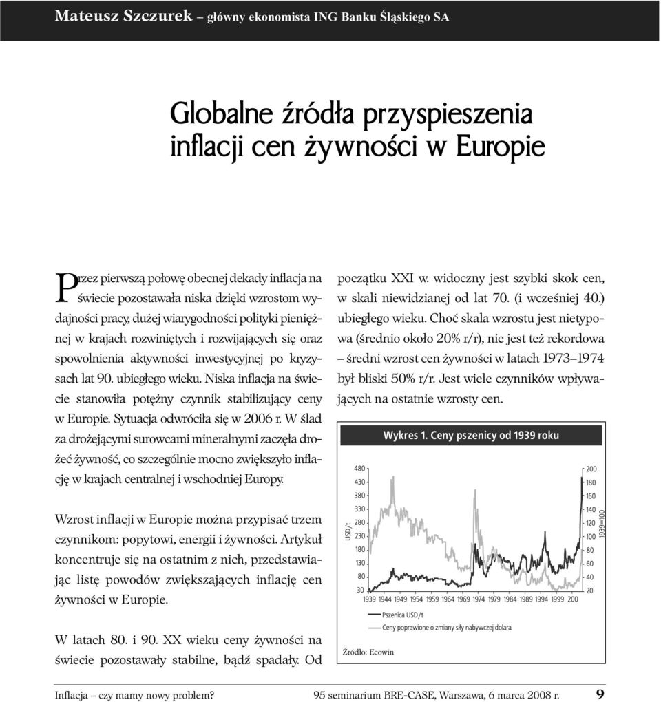 Niska inflacja na świecie stanowiła potężny czynnik stabilizujący ceny w Europie. Sytuacja odwróciła się w 2006 r.