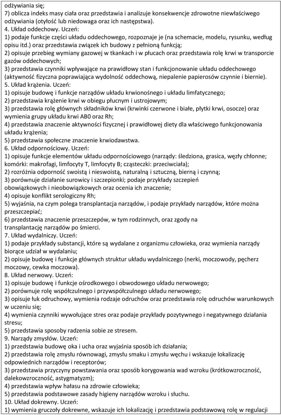 ) raz przedstawia ich z pełniną funkcją; 2) pisuje przebieg wymiany gazwej w tkankach i w płucach raz przedstawia rlę krwi w transprcie gazów ddechwych; 3) przedstawia czynniki wpływające na
