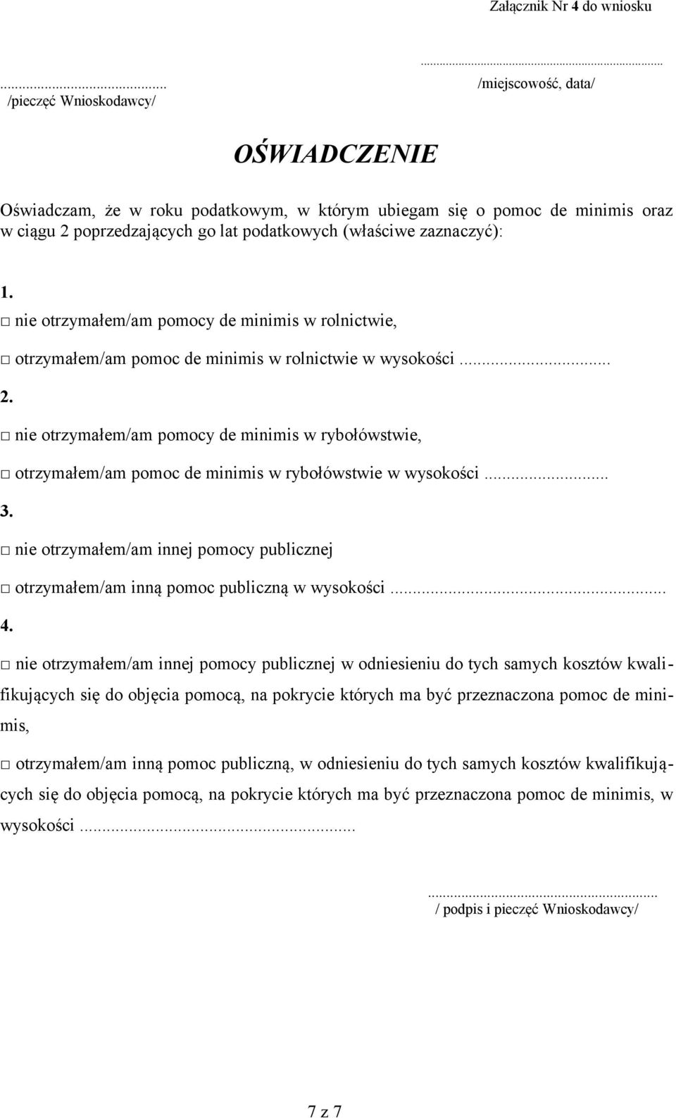 nie otrzymałem/am pomocy de minimis w rybołówstwie, otrzymałem/am pomoc de minimis w rybołówstwie w wysokości... 3.