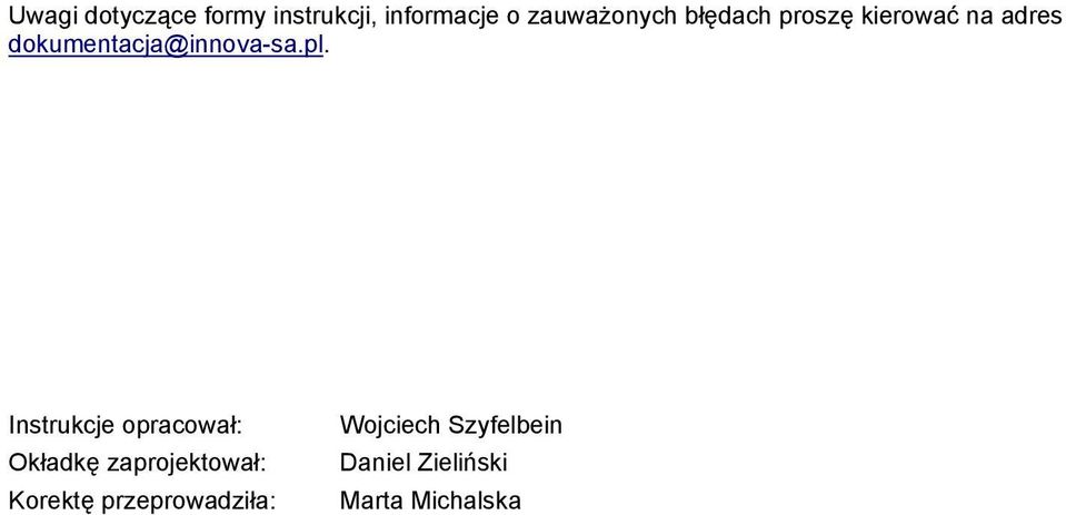 Instrukcje opracował: Okładkę zaprojektował: Korektę