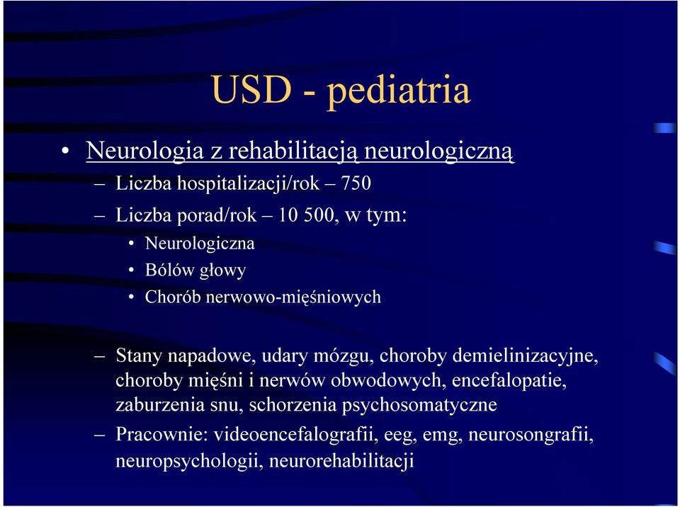 choroby demielinizacyjne, choroby mięśni i nerwów obwodowych, encefalopatie, zaburzenia snu, schorzenia