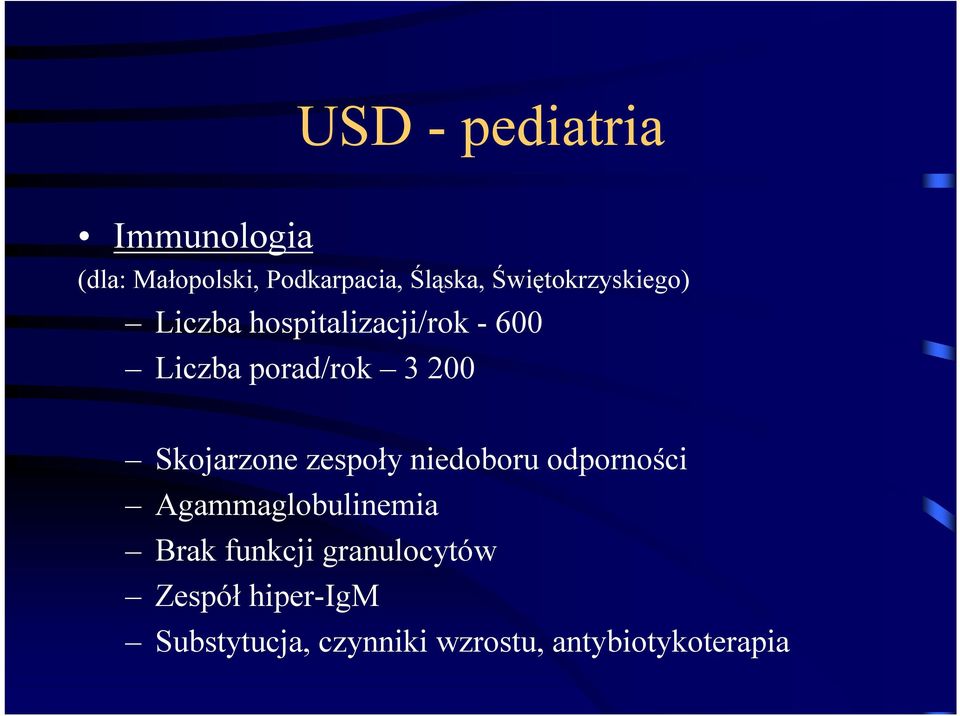 Skojarzone zespoły niedoboru odporności Agammaglobulinemia Brak funkcji