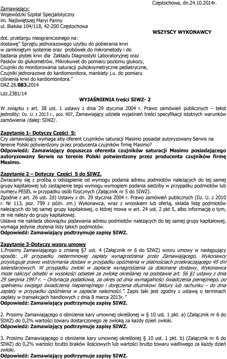 Laboratoryjnej oraz Pasków do glukometrów, Mikrokuwet do pomiaru poziomu glukozy, Czujniki do monitorowania saturacji pulsoksymetryczne pediatryczne, Czujniki jednorazowe do kardiomonitora, mankiety