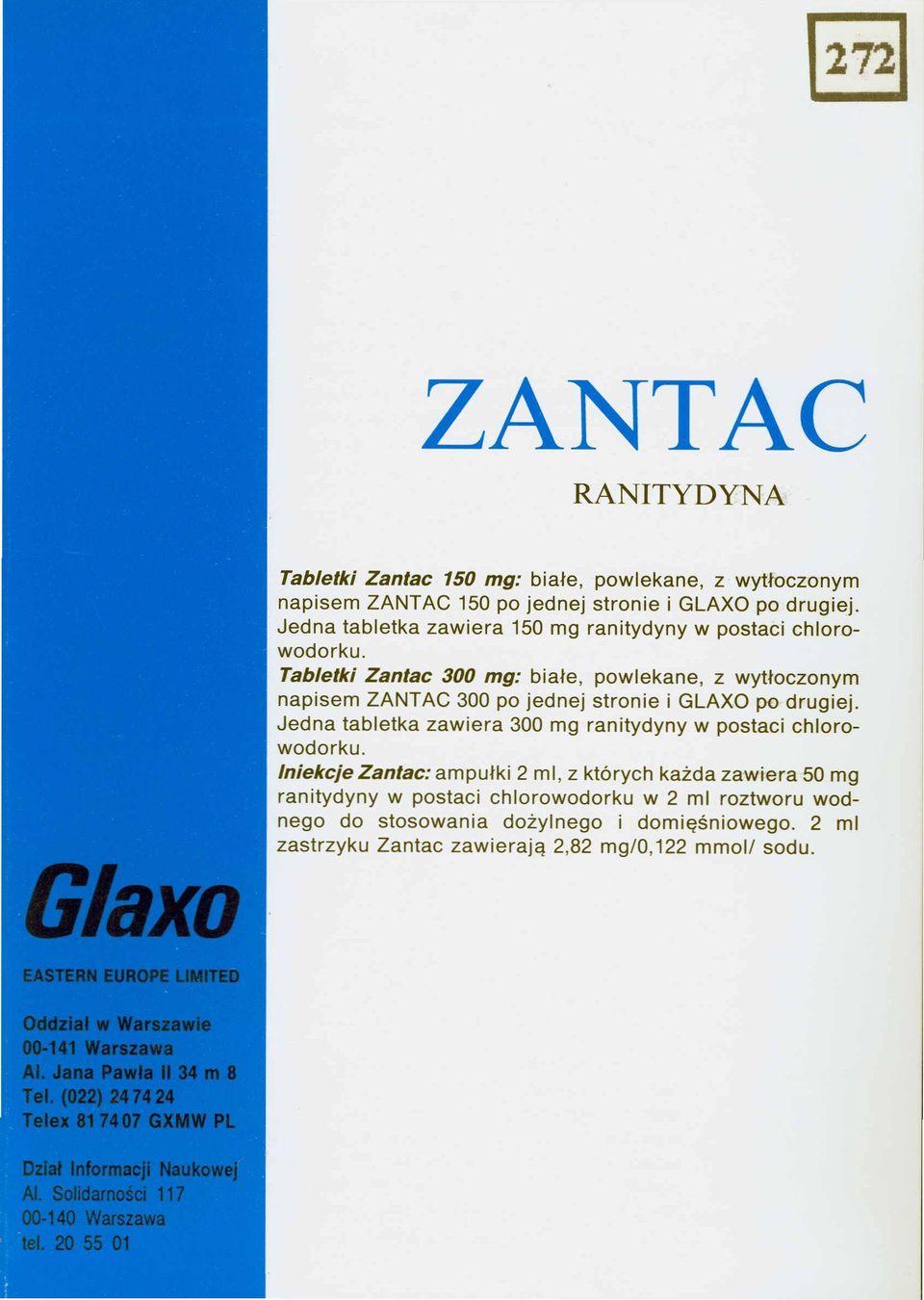 Tabletki Zantac 300 mg: białe, powlekane, z wytłoczonym napisem ZANTAC 300 po jednej stronie i GLAXO po drugiej.