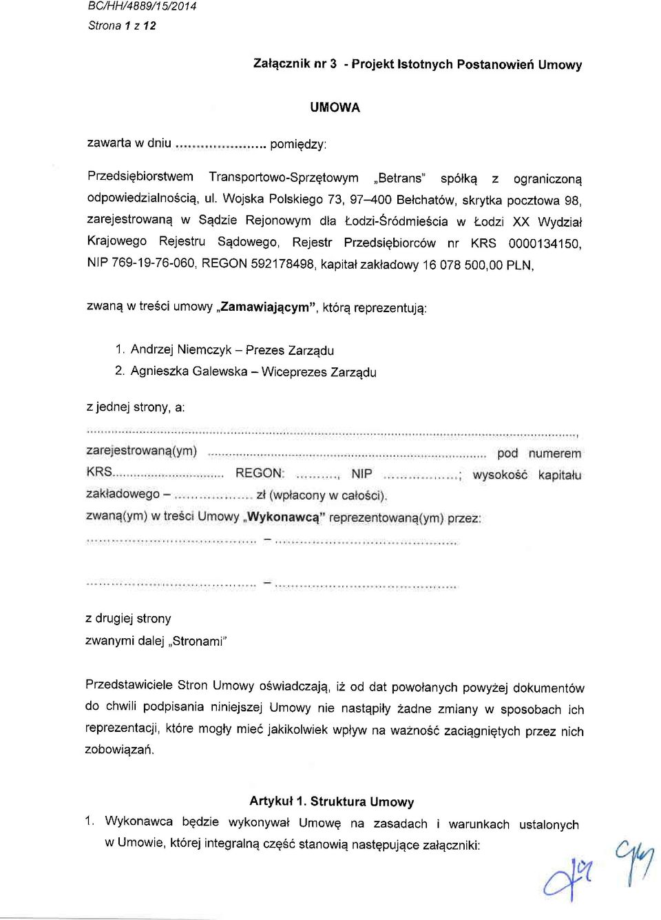 lestrowanq w Sqdzie Rejonowym dla Lodzi-Sr6dmie6cia w t-odzi XX Wydziat Krajowego Rejestru Sqdowego, Rejestr przedsigbiorc6w nr KRS OOOO134.