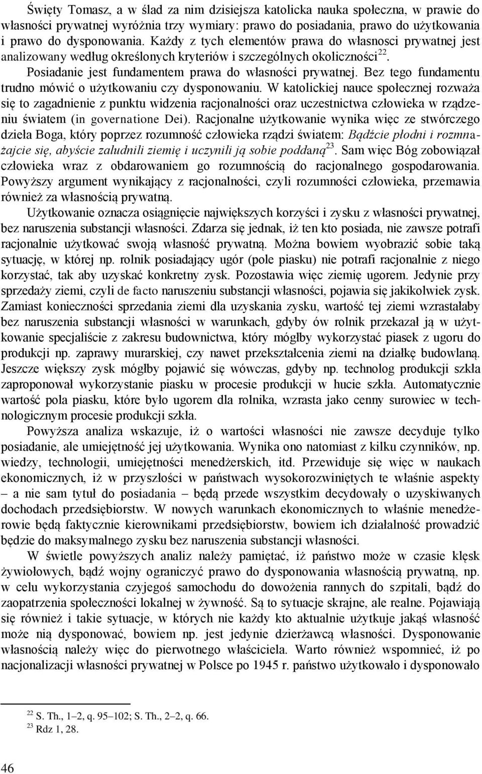Bez tego fundamentu trudno mówić o użytkowaniu czy dysponowaniu.