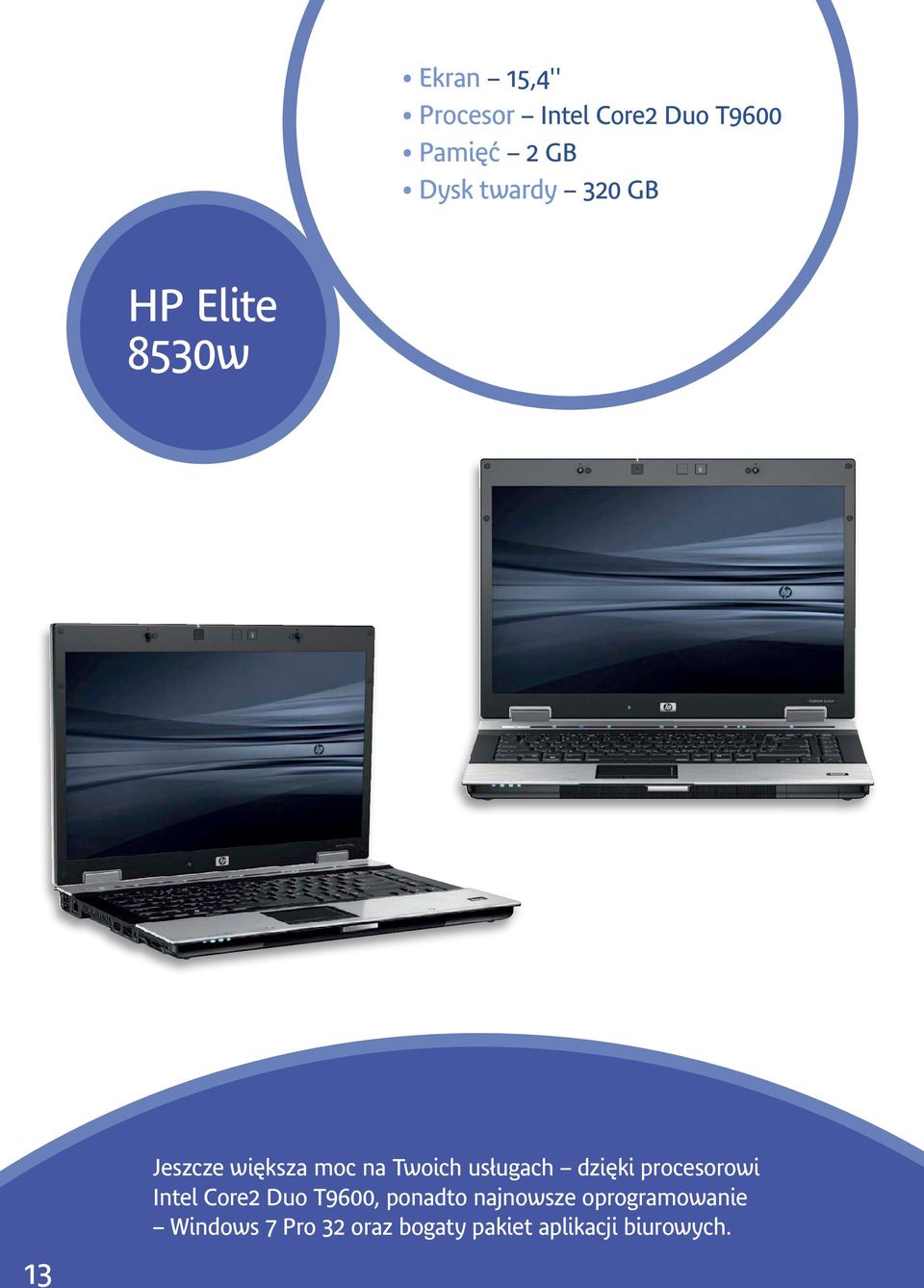 ugach dzięki procesorowi Intel Core2 Duo T9600, ponadto najnowsze