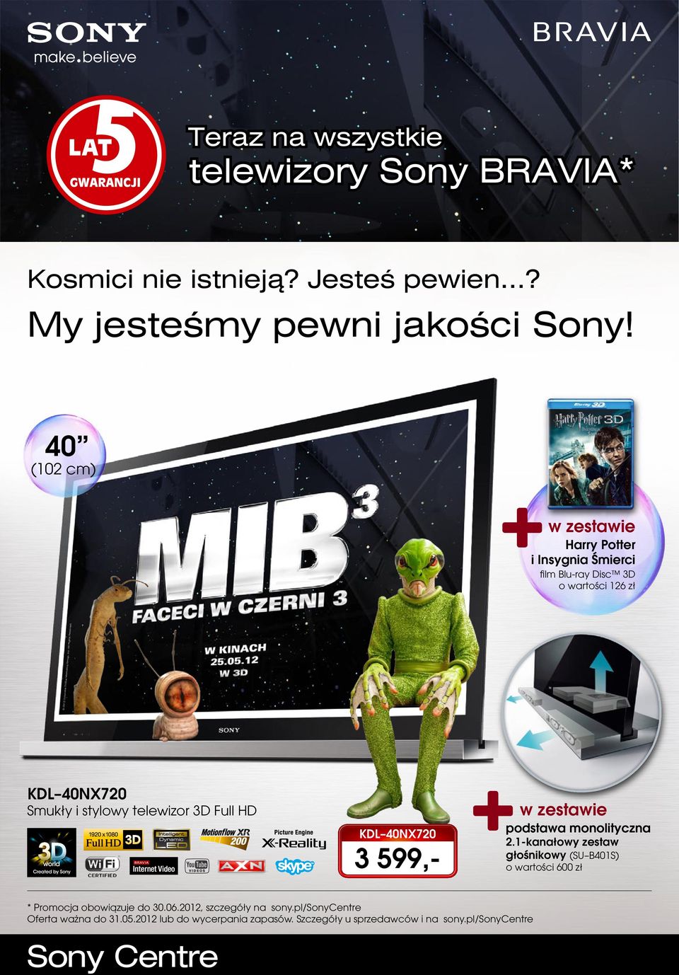 stylowy telewizor 3D Full HD KDL 40NX720 3 599,- podstawa monolityczna 2.