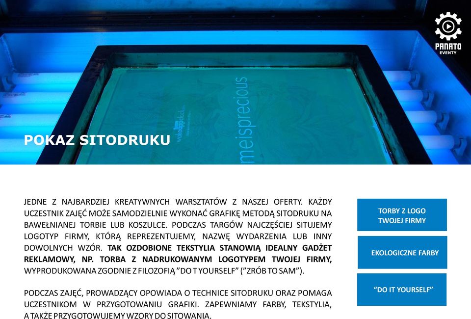 PODCZAS TARGÓW NAJCZÊŒCIEJ SITUJEMY LOGOTYP FIRMY, KTÓR REPREZENTUJEMY, NAZWÊ WYDARZENIA LUB INNY DOWOLNYCH WZÓR. TAK OZDOBIONE TEKSTYLIA STANOWI IDEALNY GAD ET REKLAMOWY, NP.
