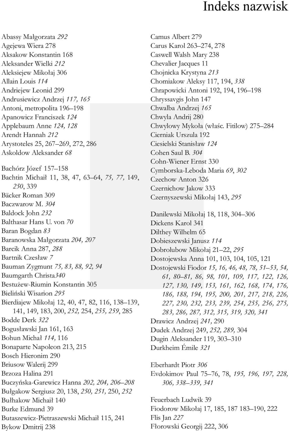 64, 75, 77, 149, 250, 339 Bäcker Roman 309 Baczwarow M. 304 Baldock John 232 Balthasar Hans U.