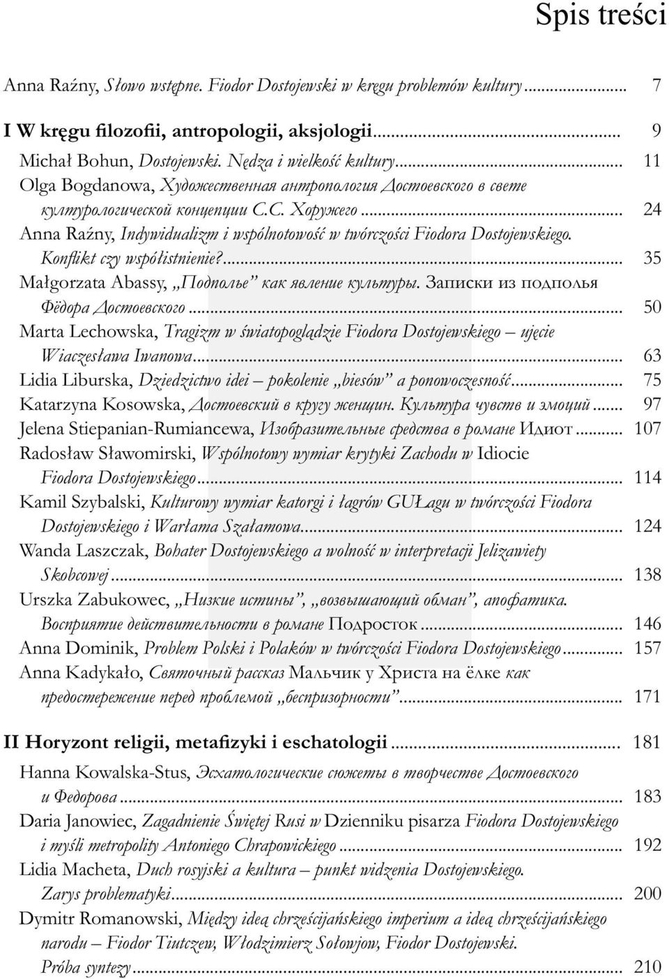 Konfl ikt czy współistnienie?... 35 Małgorzata Abassy, Подполье как явление культуры. Записки из подполья Фёдора Достоевского.