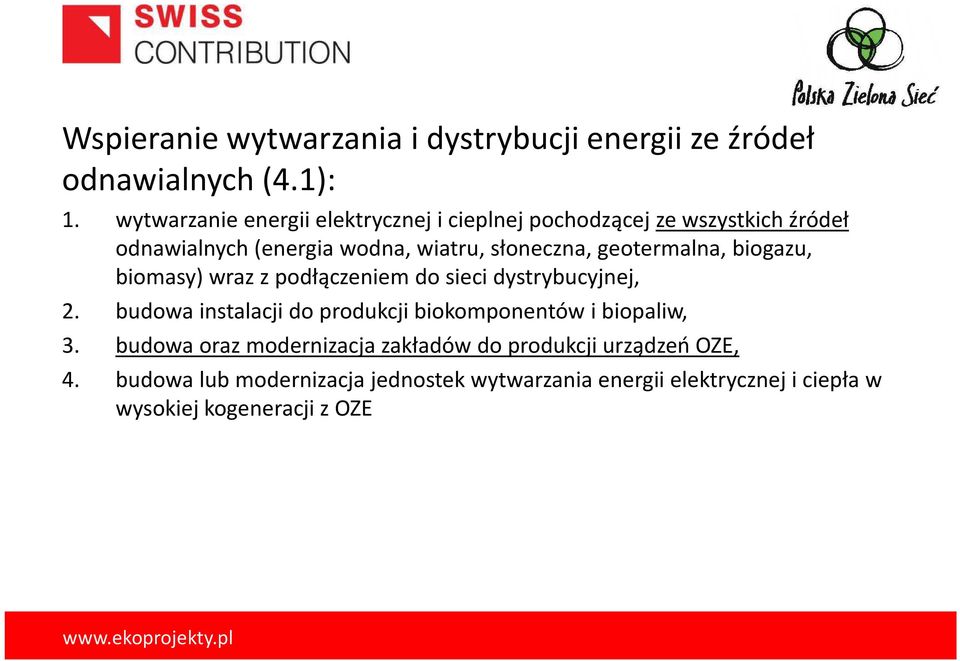 geotermalna, biogazu, biomasy) wraz z podłączeniem do sieci dystrybucyjnej, 2.