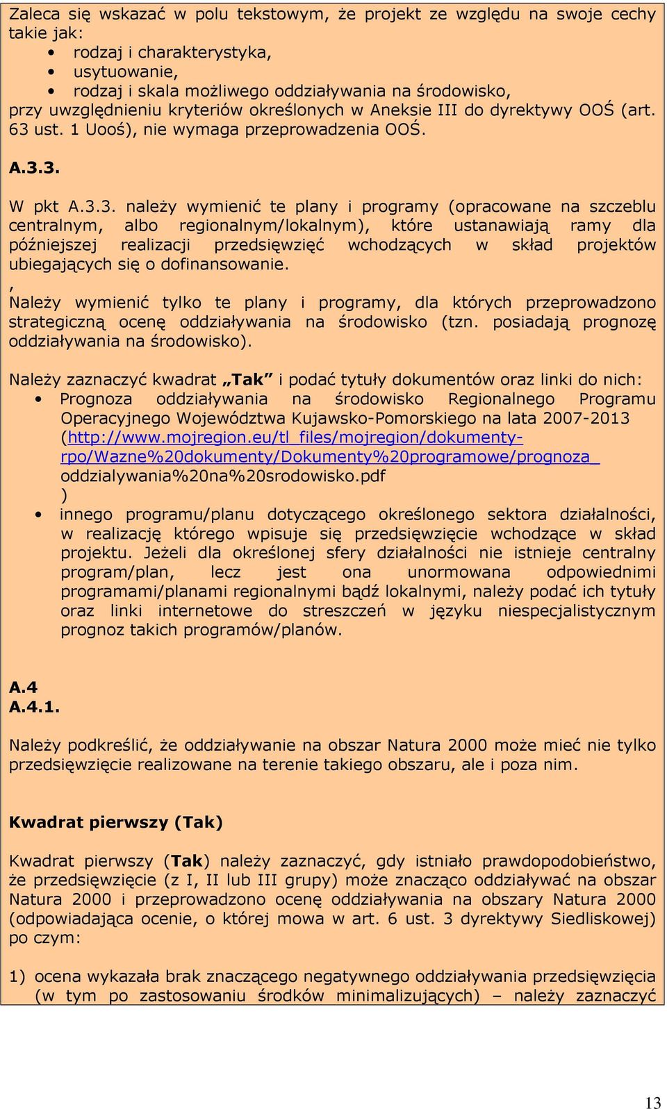 ust. 1 Uooś), nie wymaga przeprowadzenia OOŚ. A.3.