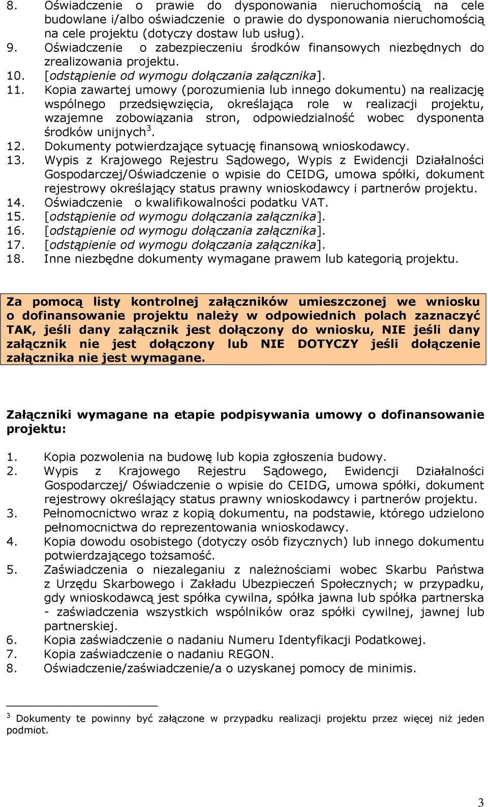 Kopia zawartej umowy (porozumienia lub innego dokumentu) na realizację wspólnego przedsięwzięcia, określająca role w realizacji projektu, wzajemne zobowiązania stron, odpowiedzialność wobec