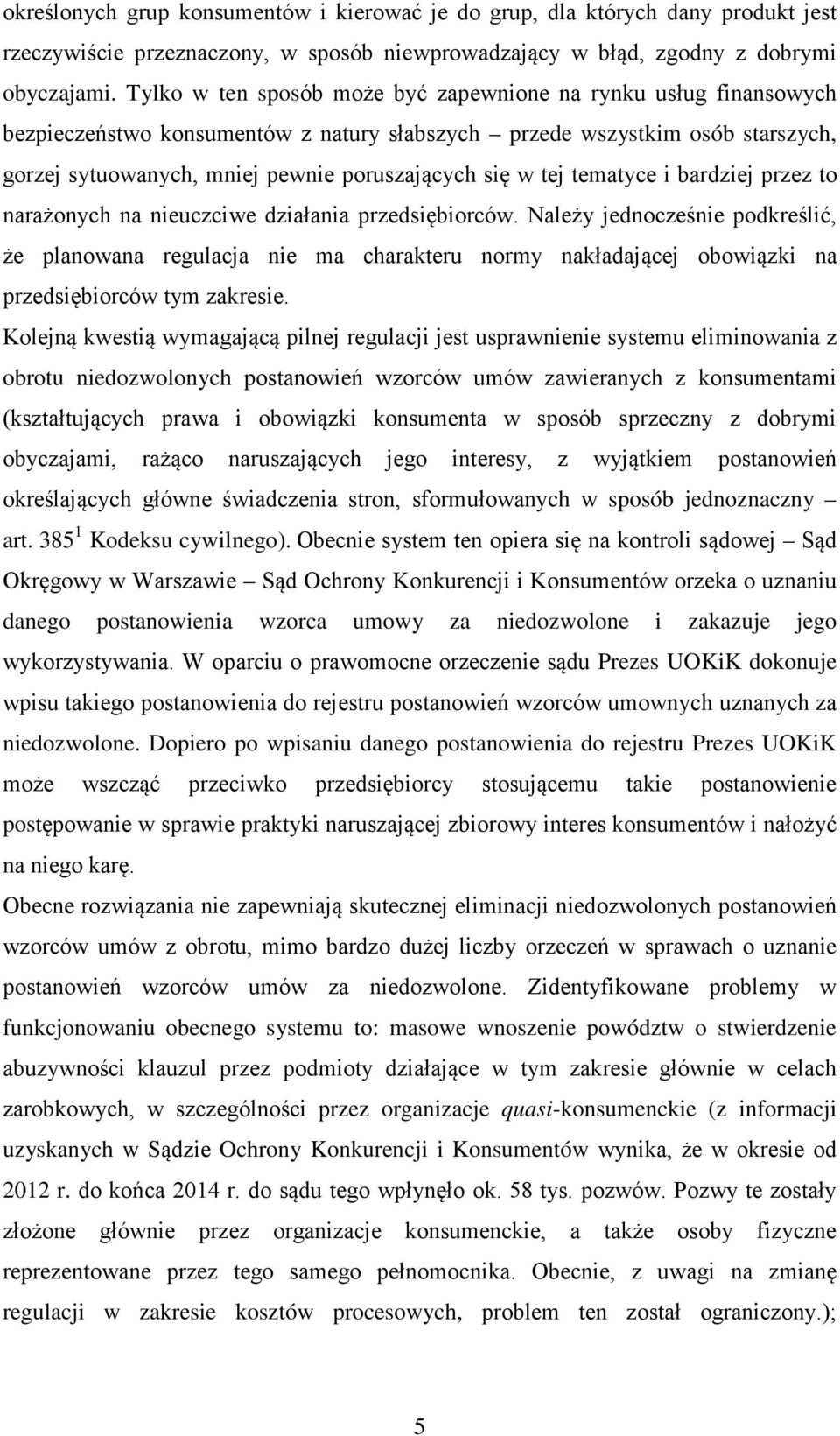 tej tematyce i bardziej przez to narażonych na nieuczciwe działania przedsiębiorców.