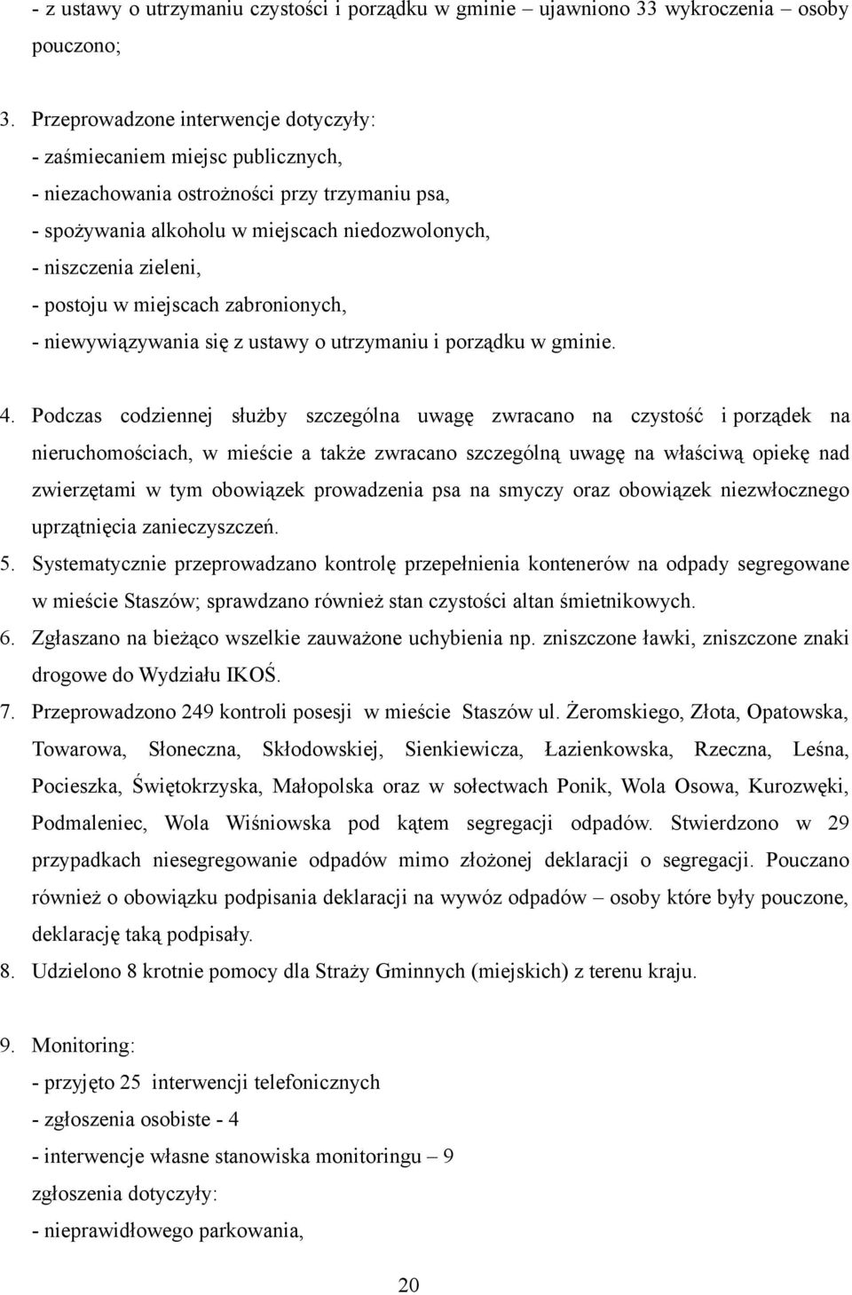postoju w miejscach zabronionych, - niewywiązywania się z ustawy o utrzymaniu i porządku w gminie. 4.