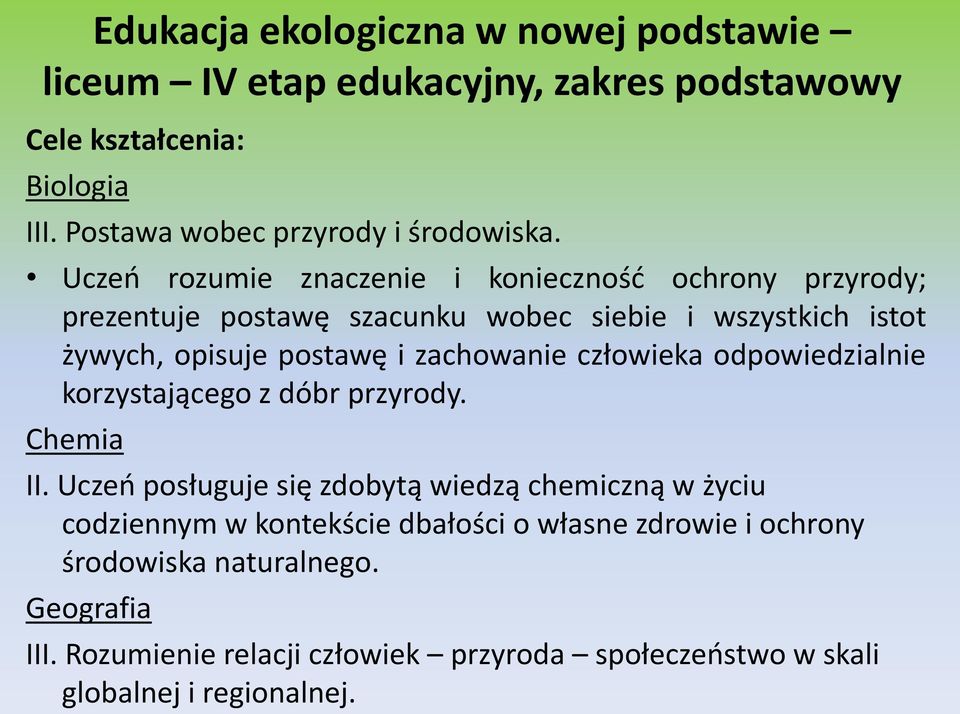 człowieka odpowiedzialnie korzystającego z dóbr przyrody. Chemia II.