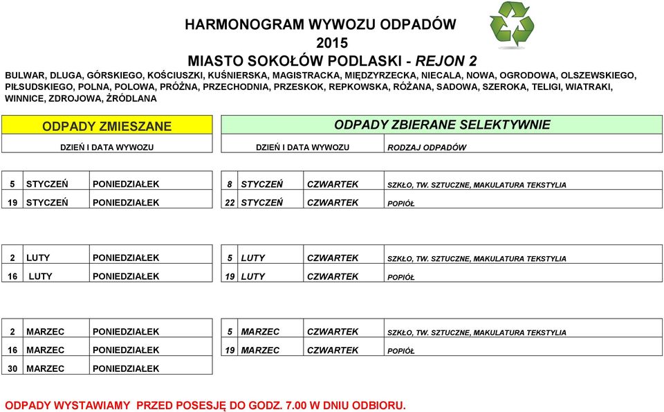 SZTUCZNE, MAKULATURA TEKSTYLIA 19 STYCZEŃ PONIEDZIAŁEK 22 STYCZEŃ CZWARTEK POPIÓŁ 2 LUTY PONIEDZIAŁEK 5 LUTY CZWARTEK SZKŁO, TW.