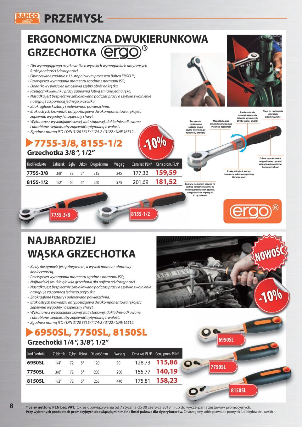 zablokowana podczas pracy a szybkie zwolnienie następuje za pomocą jednego przycisku, Zaokrąglone kształty i polerowana powierzchnia, Brak ostrych krawędzi i antypoślizgowa dwukomponentowa rękojeść