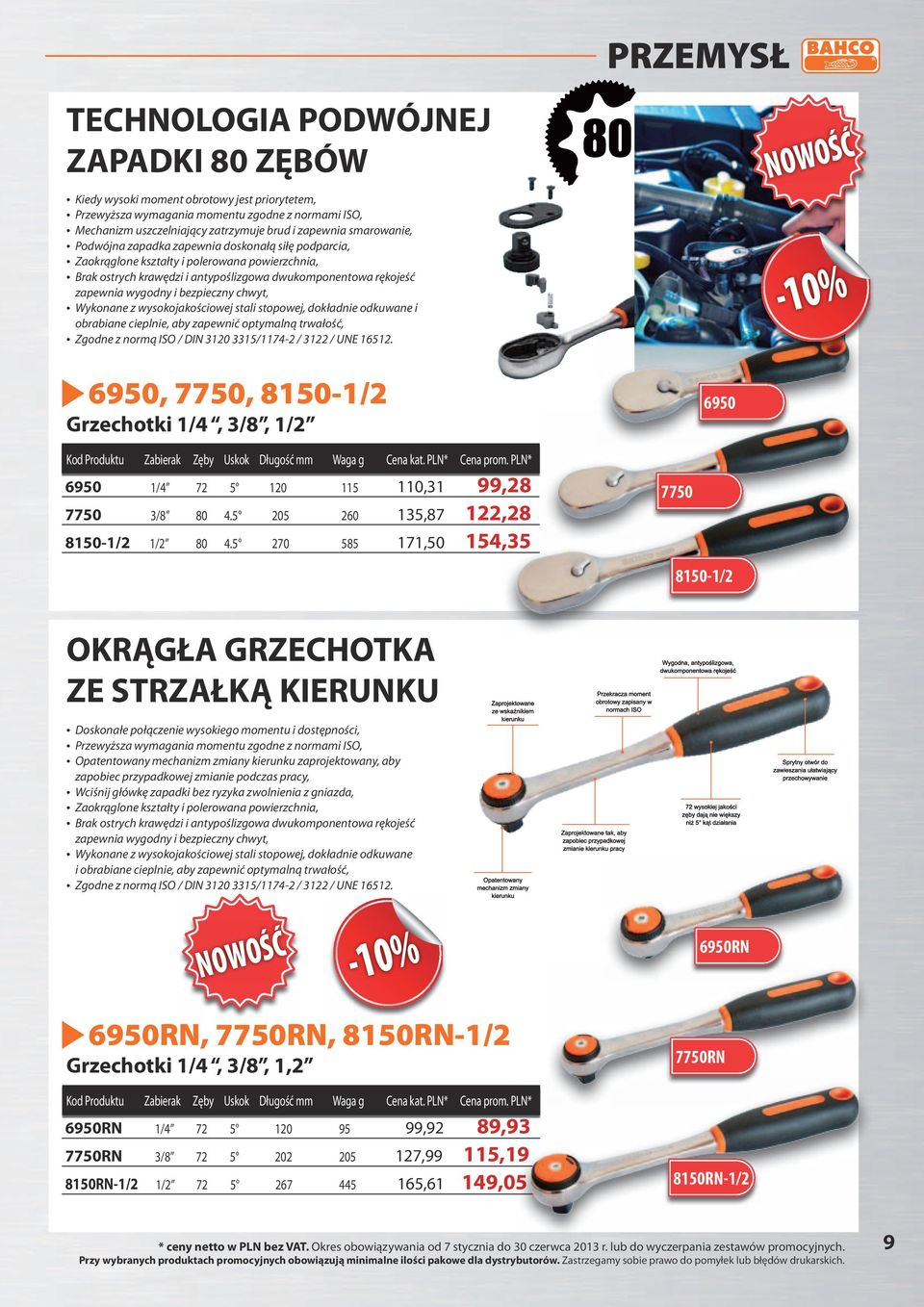bezpieczny chwyt, Wykonane z wysokojakościowej stali stopowej, dokładnie odkuwane i obrabiane cieplnie, aby zapewnić optymalną trwałość, Zgodne z normą ISO / DIN 3120 3315/1174-2 / 3122 / UNE 16512.
